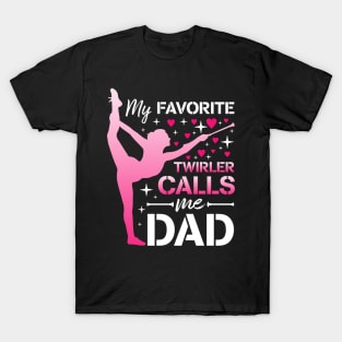 My Favorite Twirler Calls Me Dad Baton Twirling Gift For Men Girls Kids T-Shirt